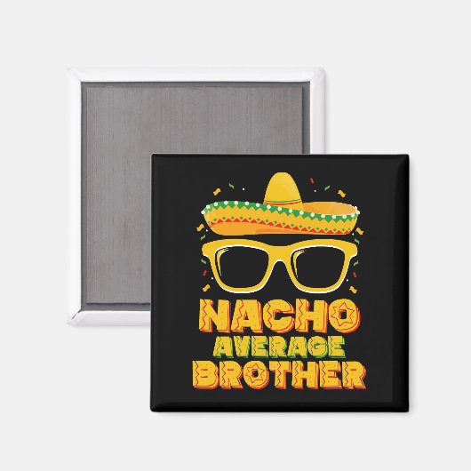 Nacho Average Brother Cinco Mayo Matching Family Magnet (Vorderseite/Rückseite)