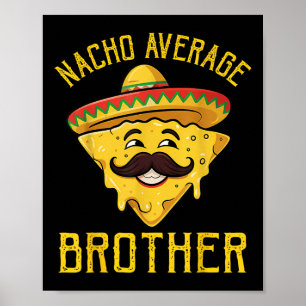 Nacho Average Bruder Funny Cinco De Mayo Mexican Poster