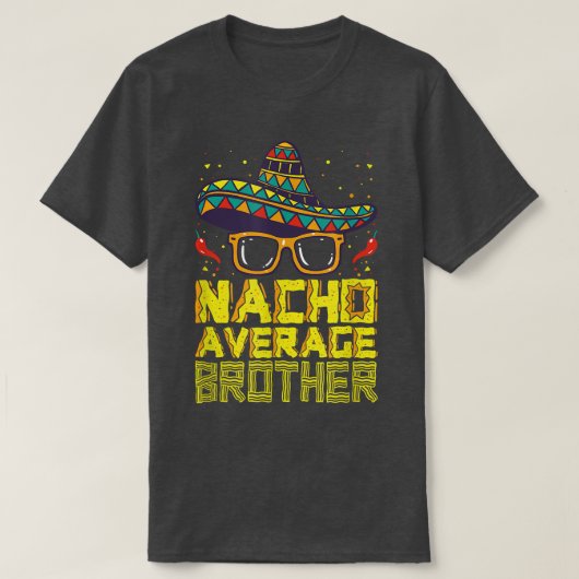 Nacho Average Bruder New Big Blog Funny Cinco De M T-Shirt (Design vorne)