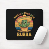 Nacho Average Bubba Matching Mexican Cinco De Mayo Mousepad (Mit Mouse)
