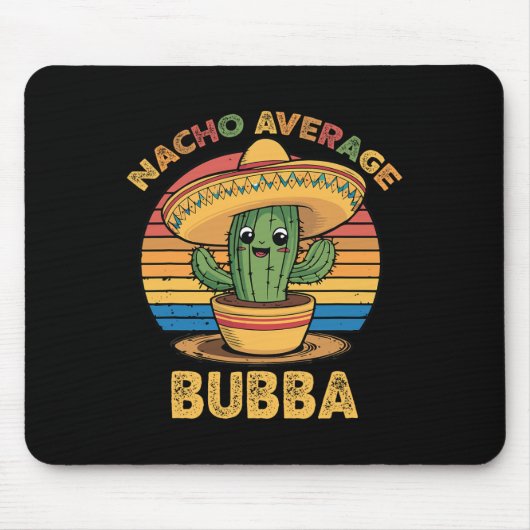 Nacho Average Bubba Matching Mexican Cinco De Mayo Mousepad (Vorne)