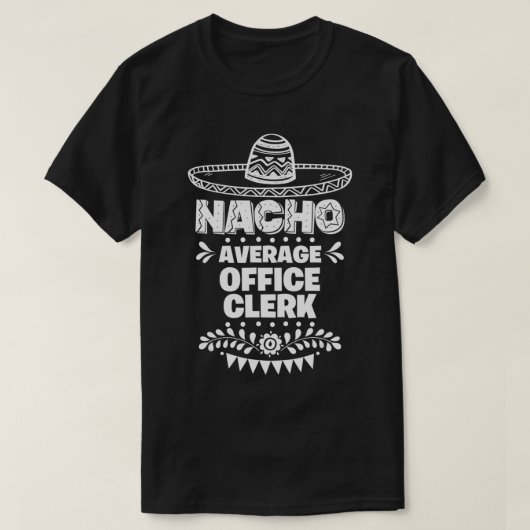 Nacho Average Büroassistent Fun Gift Cinco De Mayo T-Shirt (Design vorne)