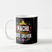 Nacho Average Bus Driver Cinco De Mayo Matching Fa Kaffeetasse (Links)