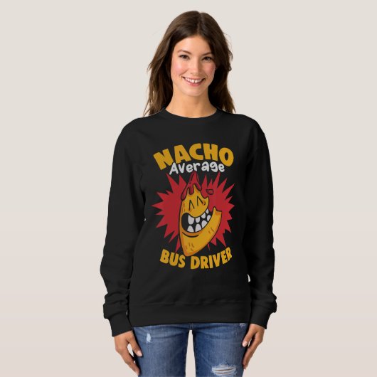 Nacho Average Bus Driver Cinco de Mayo School Busm Sweatshirt (Vorne ganz)