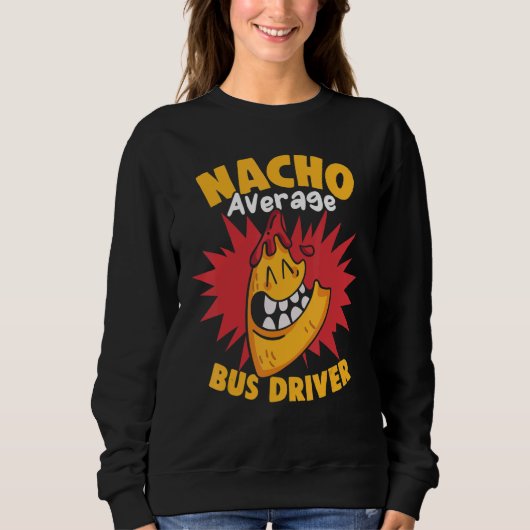 Nacho Average Bus Driver Cinco de Mayo School Busm Sweatshirt (Vorderseite)