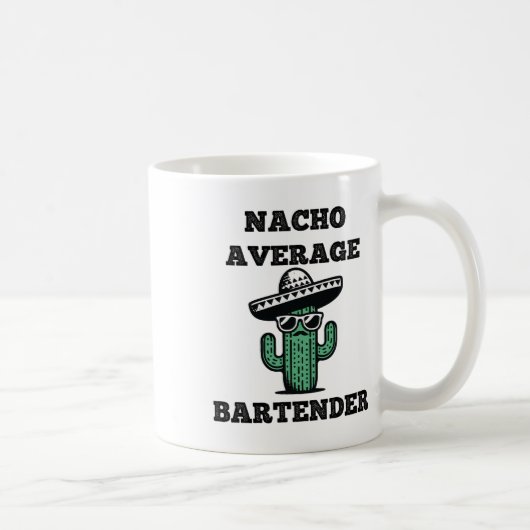 Nacho Average Byrtender Mexican Cinco De Mayo Kaffeetasse (Rechts)