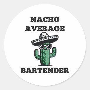 Nacho Average Byrtender Mexican Cinco De Mayo Runder Aufkleber