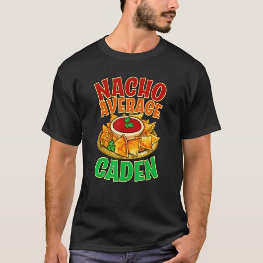 Nacho Average Caden Name Taco Nickname Mexican Foo T-Shirt (Vorderseite)