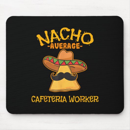 Nacho Average Cafeteria Worker Cinco De Mayo Fiest Mousepad (Vorne)