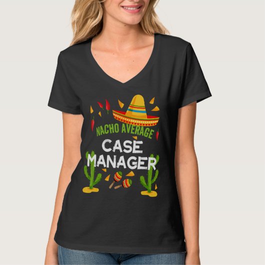 Nacho Average Case Manager Cinco De Mayo T-Shirt (Vorderseite)