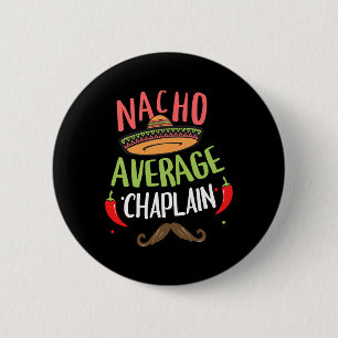 Nacho Average Chaplain Sombrero Beard Cinco De May Button