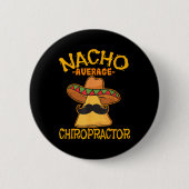 Nacho Average Chiropractor Mexican Cinco De Mayo F Button (Vorderseite)