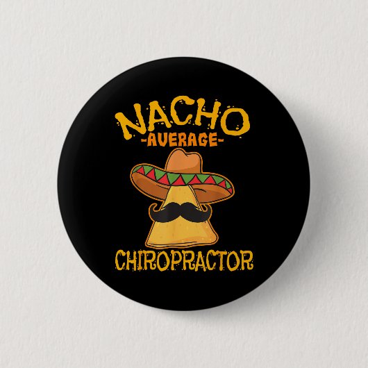 Nacho Average Chiropractor Mexican Cinco De Mayo F Button (Vorderseite)