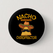 Nacho Average Chiropractor Mexican Cinco De Mayo F Button (Vorderseite)