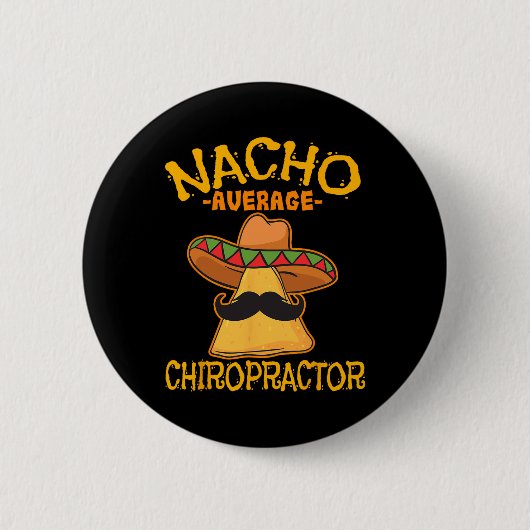 Nacho Average Chiropractor Mexican Cinco De Mayo F Button (Vorderseite)