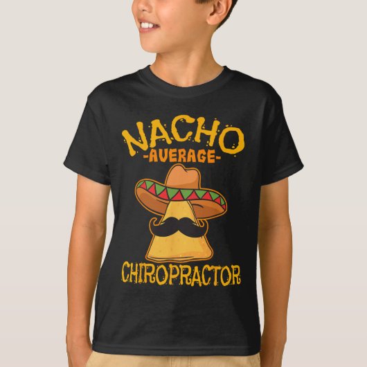 Nacho Average Chiropractor Mexican Cinco De Mayo F T-Shirt (Vorderseite)