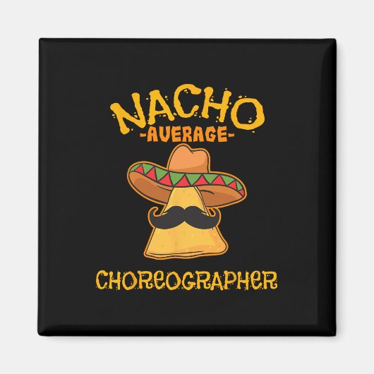 Nacho Average Choreograf Cinco De Mayo Tanz Magnet (Vorne)