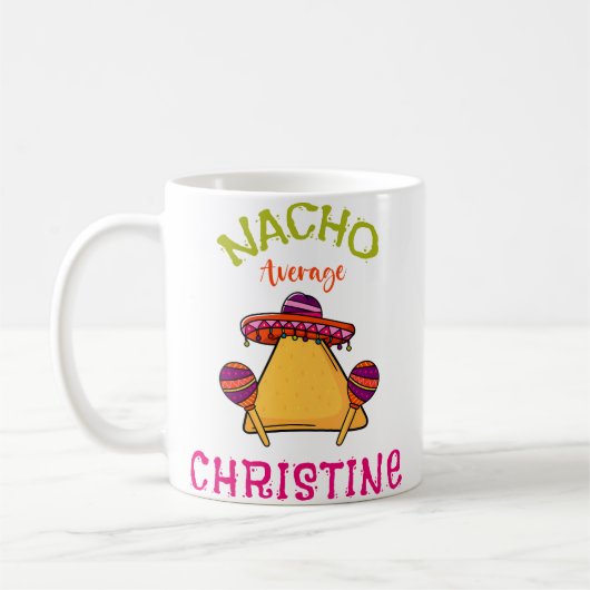 Nacho Average Christine Personalized Name Funny Ta Kaffeetasse (Links)
