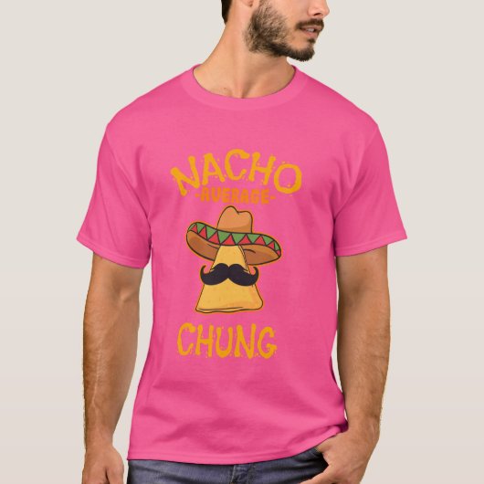 Nacho Average Chung Personalisiert Name Funny Taco T-Shirt (Vorderseite)