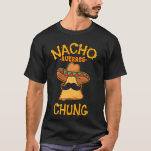 Nacho Average Chung Personalisiert Name Funny Taco T-Shirt