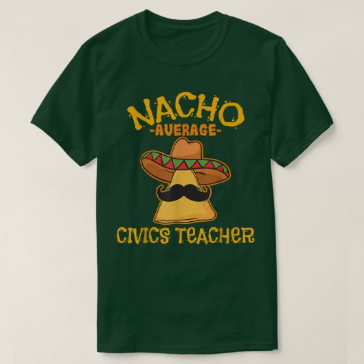 Nacho Average Civics Teacher Cinco De Mayo T-Shirt (Design vorne)