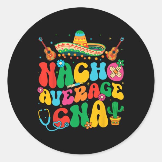 Nacho Average Cna Nurse Cinco De Mayo Fiesta Mexic Runder Aufkleber (Vorderseite)