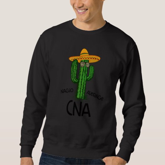 Nacho Average Cna Nurse Cinco De Mayo Fiesta Teil Sweatshirt (Vorderseite)