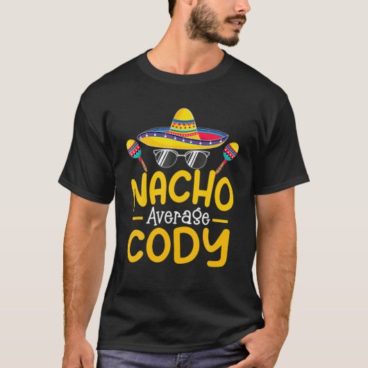 Nacho Average CODY Funny Birthday Personalisiert N T-Shirt (Vorderseite)