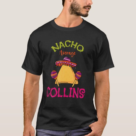 Nacho Average Collins Personalized Name Funny Taco T-Shirt (Vorderseite)