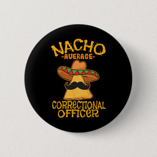 Nacho Average Corrector Prison Cinco De Button