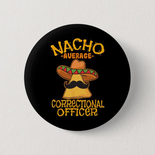 Nacho Average Corrector Prison Cinco De Button (Vorderseite)