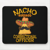 Nacho Average Corrector Prison Cinco De Mousepad (Vorne)
