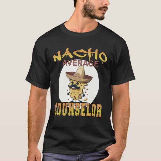 Nacho Average Counselor Work appreciation week T-Shirt (Vorderseite)