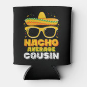 Nacho Average Cousin Family Cinco De Mayo Dosenkühler (Vorderseite)