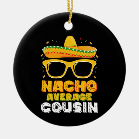 Nacho Average Cousin Family Cinco De Mayo Keramik Ornament (Vorne)