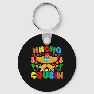 Nacho Average Cousin Funny Mexican Cinco De Mayo F Schlüsselanhänger