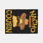 Nacho Average Cousin Mexican Dish Cuz Cinco De May Fleecedecke (Vorderseite (Horizontal))