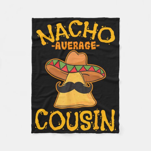 Nacho Average Cousin Mexican Dish Cuz Cinco De May Fleecedecke (Vorderseite)