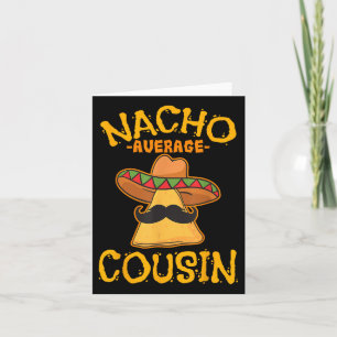 Nacho Average Cousin Mexican Dish Cuz Cinco De May Karte