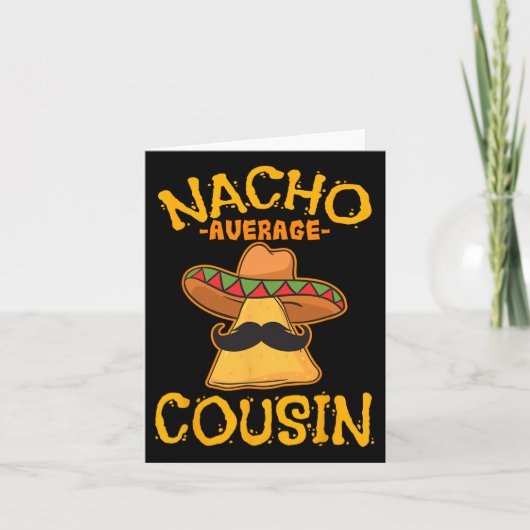 Nacho Average Cousin Mexican Dish Cuz Cinco De May Karte (Vorderseite)