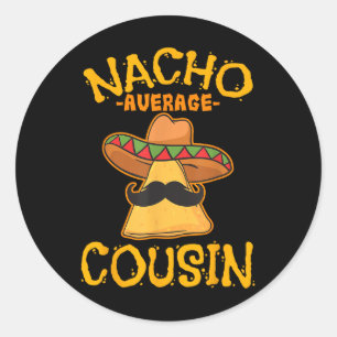 Nacho Average Cousin Mexican Dish Cuz Cinco De May Runder Aufkleber