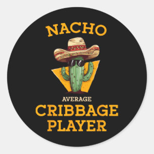 Nacho Average Cribage Player Funny Crib Card Cinc Runder Aufkleber