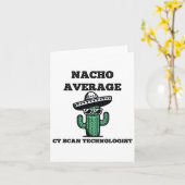 Nacho Average Ct Scan Technologe Mexican Cinco D Karte (Gelbe Blume)