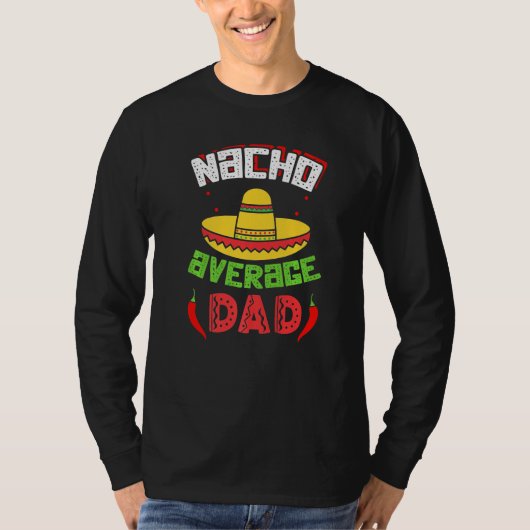Nacho Average Dad Cinco De Mayo Sombrero Mexican D T-Shirt (Vorderseite)