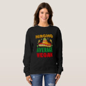 nacho average dad For Plant Powered vegan vegetari Sweatshirt (Vorne ganz)