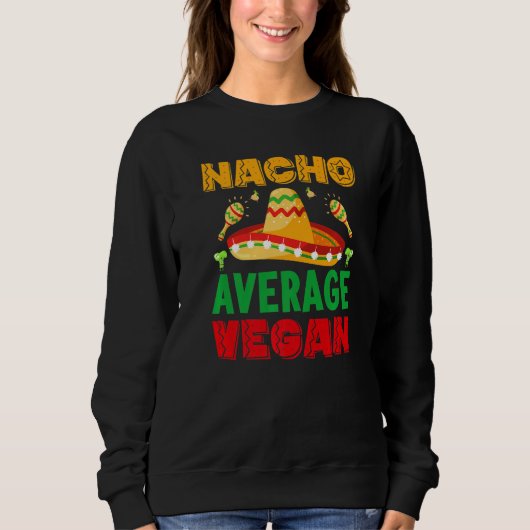 nacho average dad For Plant Powered vegan vegetari Sweatshirt (Vorderseite)