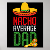 Nacho Average Dad Funny Cinco De Mayo Fathers Day  Poster (Vorne)