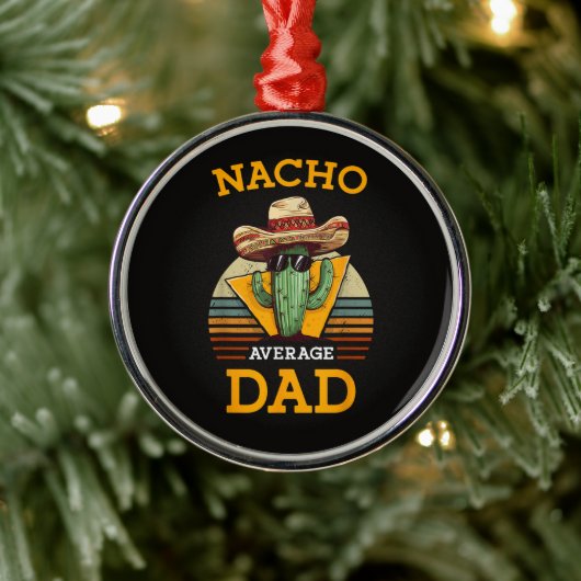 Nacho Average Dad Funny Ornament Aus Metall (Baum)