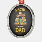 Nacho Average Dad Funny Ornament Aus Metall (Links)