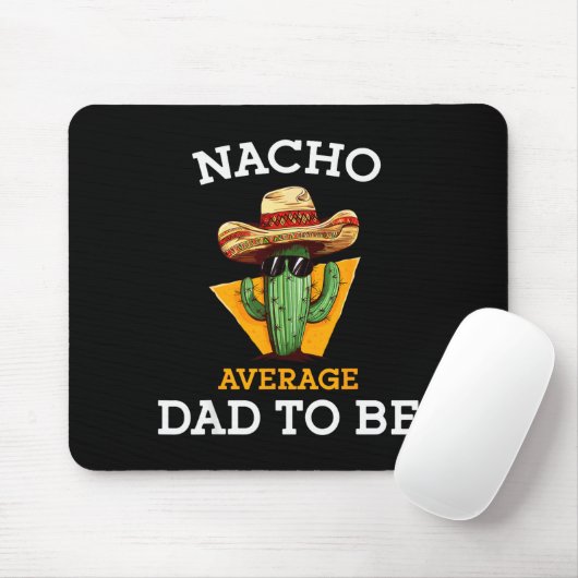 Nacho Average Dad To Be Funny Mexican New Dad Expe Mousepad (Mit Mouse)